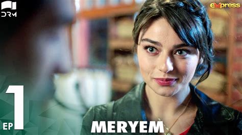 MERYEM - Episode 01 | Turkish Drama | Furkan Andıç, Ayça Ayşin | Urdu Dubbing | RO2Y - YouTube