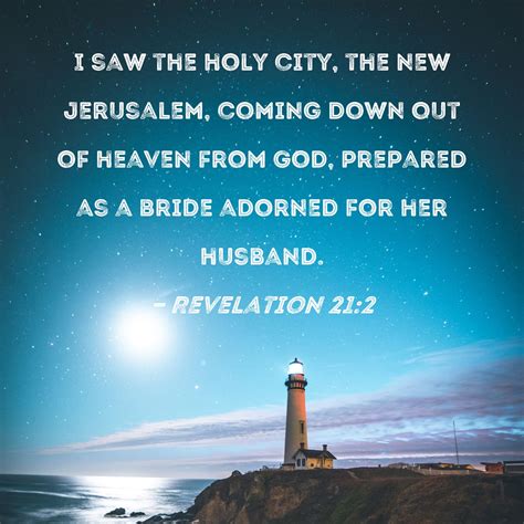 Revelation 21:2 I saw the holy city, the new Jerusalem, coming down out ...