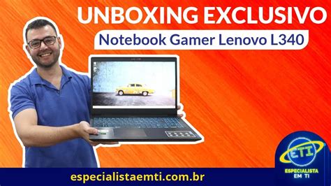 Unboxing Notebook Gamer Lenovo Ideapad L340 / Notebook Lenovo L340 - YouTube