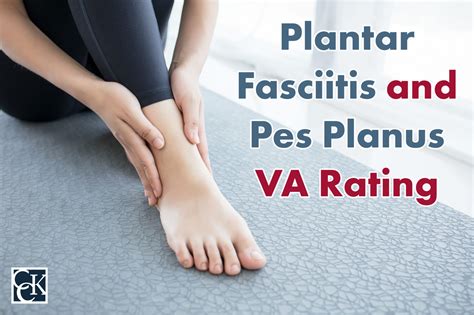 Plantar Fasciitis and Pes Planus VA Rating | CCK Law