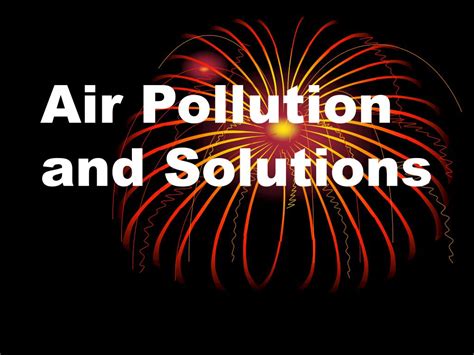 PPT - Air Pollution and Solutions PowerPoint Presentation, free download - ID:6185491