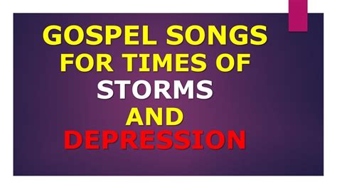 SONGS FOR THE STORM- SOULIFTING GOSPEL SONGS FOR THE STORM AND DEPRESSION- GOSPEL MIX - YouTube