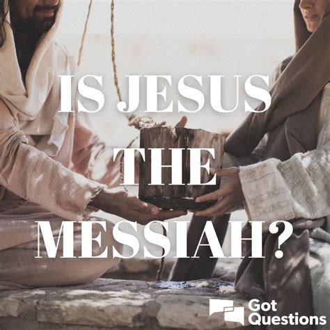 Is Jesus the Messiah? | GotQuestions.org