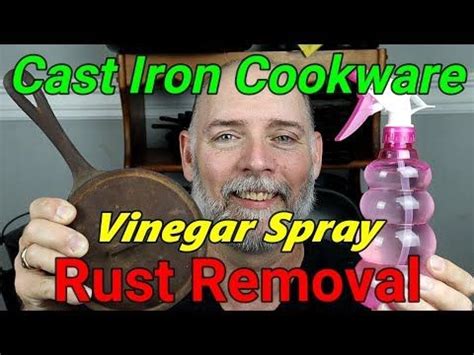 Vinegar Spray Rust Removal - YouTube Cast Iron Cookware, Cookware Set ...