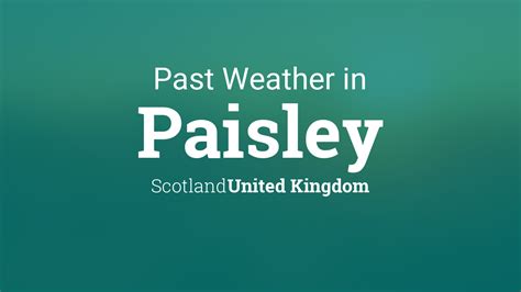 Past Weather in Paisley, Scotland, United Kingdom — Yesterday or Further Back