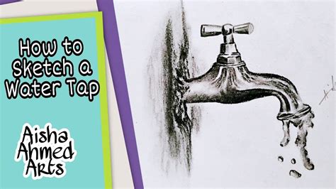 How to Sketch a water tap || Save Water - Aisha Ahmed Arts - YouTube | Sketches, Water sketch ...