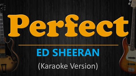 PERFECT - Ed Sheeran (HD Karaoke) - YouTube