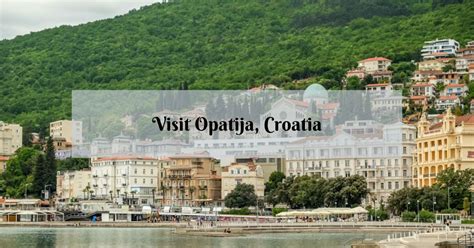 Visit Opatija, Croatia - the Charming Seaside Town