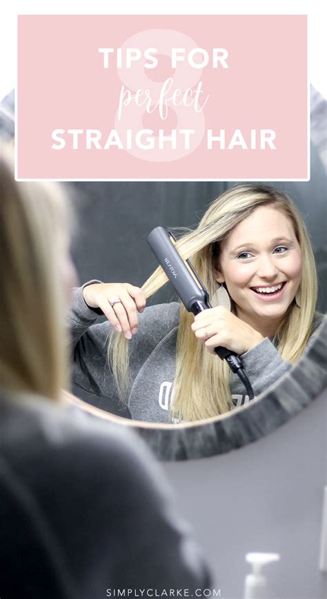 8 Tips For Perfect Straight Hair - Simply Clarke