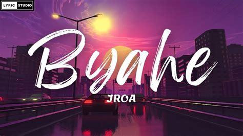 JRoa - Byahe (Lyrics) - YouTube