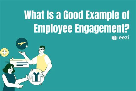 Best Examples of Employee Engagement Programs | eezi HR