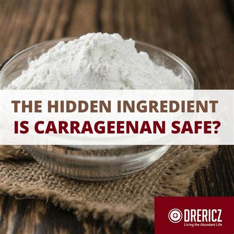 What is Carrageenan & what are carrageenan side effects? It does not have nutrition or flavor ...