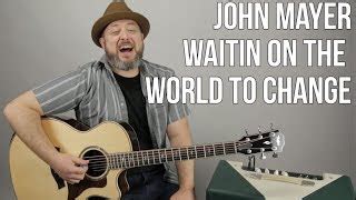 How to Play "Waiting on the World to Change" on Guitar - John Mayer ...