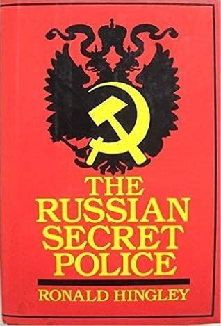 The Russian Secret Police Muscovite, Imperial Russian, and Soviet Political Security Operations ...