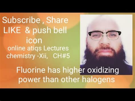 Fluorine is more reactive or strong oxidizing agent than other halogens, CH#5, Chemistry-xii ...