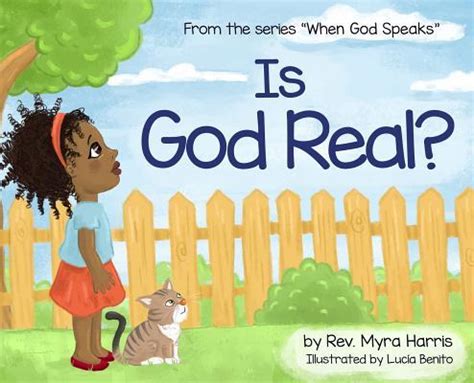 Is God Real? (When God Speaks) by Myra Harris | Goodreads