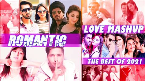 Hindi Mashup 2021 - Bollywood Mashup 2021 - The Love Mashup Songs 2021 - Hindi Love Songs 2021 ...