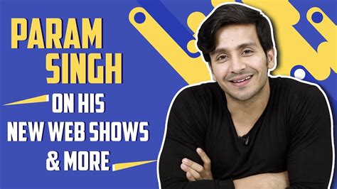 Param Singh On His Upcoming Web Shows, Bold Scenes And More | Exclusive - YouTube