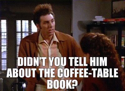 YARN | Didn't you tell him about the coffee-table book? | Seinfeld (1993) - S05E10 The Cigar ...