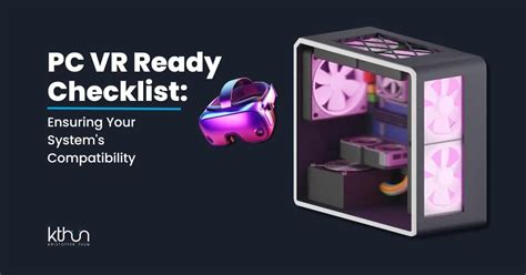 PC VR Ready Checklist (Recommended VR-Ready Computers) - Kristoffer Thun