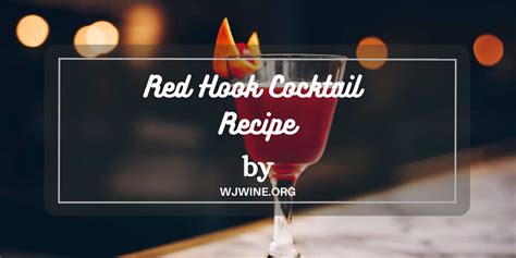 Red Hook Cocktail Recipe - Online Liquor Store NYC | Wine Store NYC,W & J Wine, Brooklyn, NY ...