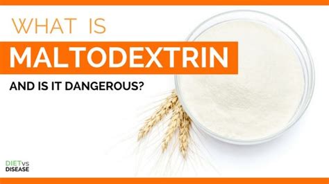 What is Maltodextrin and is it Dangerous? A Review For Non-Scientists | Diet vs Disease