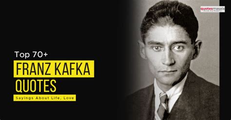 Top 70+ Franz Kafka Quotes | Sayings About Life, Love