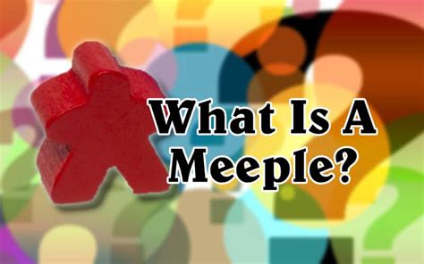 What is a Meeple? History of an Iconic Board Game Piece | GameHungry