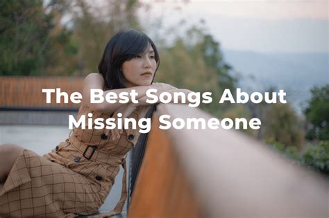 25 Of The Best Songs About Missing Someone