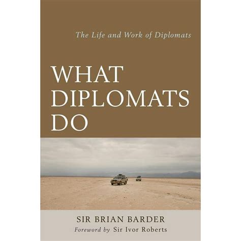 What Diplomats Do : The Life and Work of Diplomats (Paperback ...