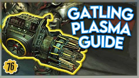 Fallout 76 Gatling Plasma Guide | How to get, Best Legendary Effects, & Best Mods - YouTube