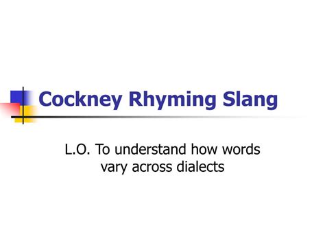 PPT - Cockney Rhyming Slang PowerPoint Presentation, free download - ID:337521