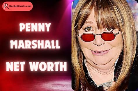 Discover Penny Marshall Net Worth & Legacy 2024 - RachelParris.com