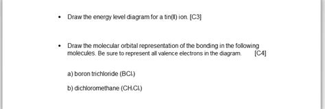 SOLVED: Draw the energy level diagram for a tin(I) ion: [C3] Draw the molecular orbital ...