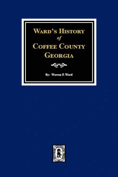 Coffee County Georgia 1755-1855, Ward's History of. | Southern ...