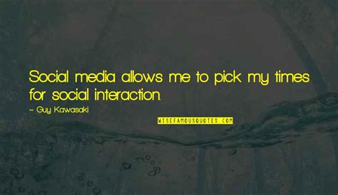 Social Interaction Quotes: top 37 famous quotes about Social Interaction