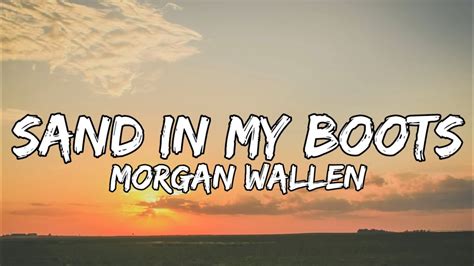 Morgan Wallen - Sand In My Boots lyrics - YouTube