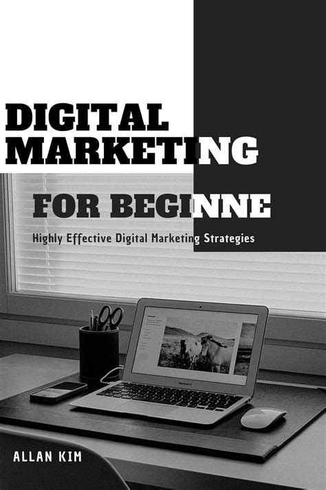 Digital Marketing For Beginners: Highly Effective Digital Marketing ...