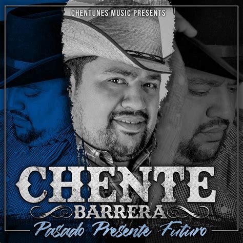 Chente Barrera - Pasado Presente Futuro | iHeart