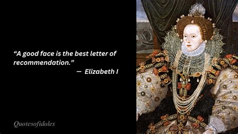 Elizabeth I Quotes - Quotesofidols