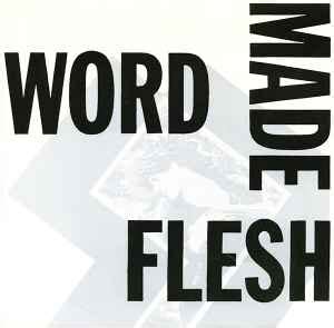 Word Made Flesh – Word Made Flesh (1990, Vinyl) - Discogs