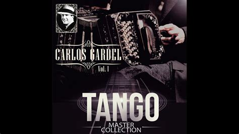 Carlos Gardel Tango Master Collection Vol.I (álbum completo) - YouTube