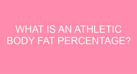 What Is An Athletic Body Fat Percentage?