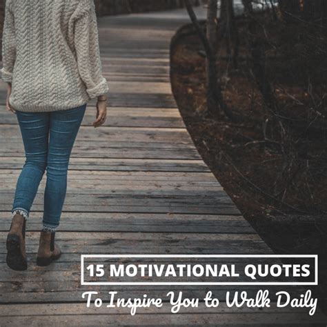 Motivational Quotes to Inspire You to Walk Regularly | Holidappy