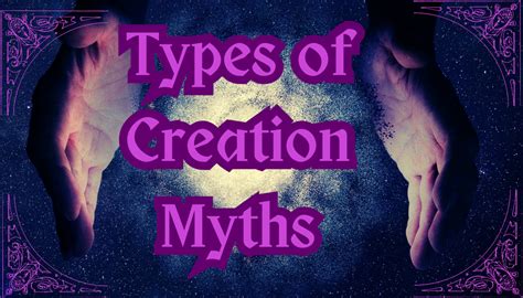 Exploring Types of Creation Myths: Patterns and Symbolism in Origin Stories - LoreCat(alog)