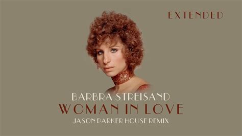 Barbra Streisand - Woman In Love (Jason Parker House Remix) # ...