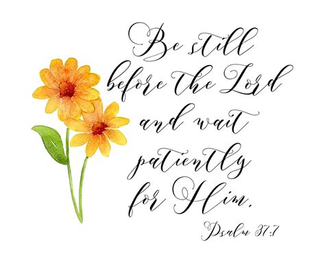 two yellow flowers with the words be still before the lord and not ...