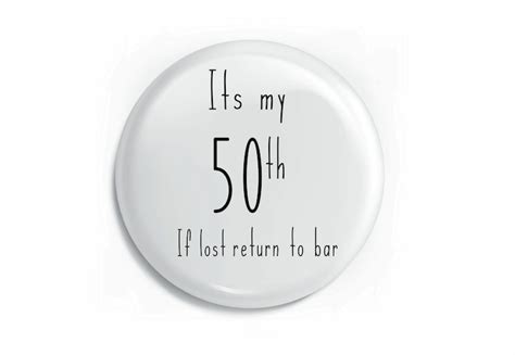 Funny Birthday Badge 50th Birthday Pin Badge Ideas Dad Brother - Etsy