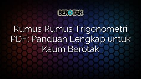 √ Rumus Rumus Trigonometri PDF: Panduan Lengkap untuk Kaum Berotak