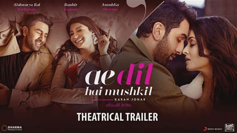 Theatrical Trailer (Ae Dil Hai Mushkil) - Bollywood Hungama